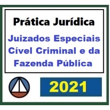 Prática Jurídica Forense: Juizados Especiais Cível Criminal e da Fazenda Pública (CERS 2021)